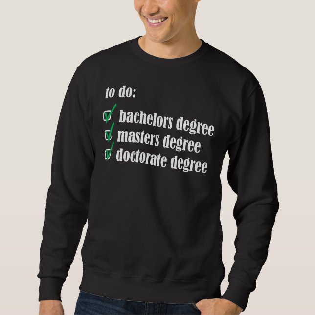 Ph.Inished Phinally Done Doctoral Degree PHD Gradu Sweatshirt (Front)