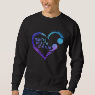 Ph Mental Health is Health Cute Heart Semicolon Sweatshirt