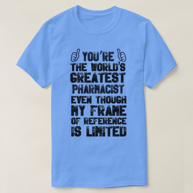 Pharmacist Appreciation Worldx27s Best Pharmacist T-Shirt (Design Front)