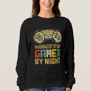 Pharmacist By Day Gamer By Night Video Game Sweatshirt