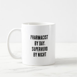 Pharmacist by day, superhero by night coffee mug