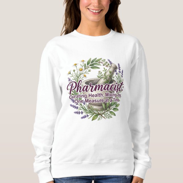 Pharmacist Curating Health Apothecary Botanical Sweatshirt (Front)