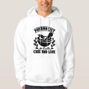 Pharmacist Do It With Care And Love Technician Hoodie