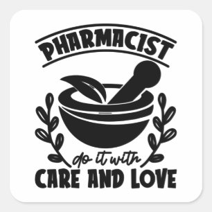 Pharmacist Do It With Care And Love Technician Square Sticker