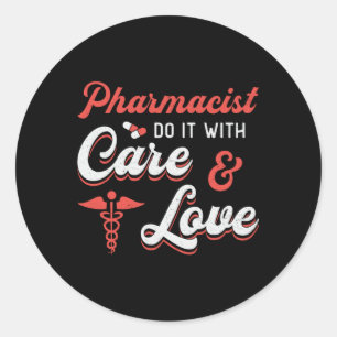 Pharmacist Do It With Care Pharmacy Technician Classic Round Sticker