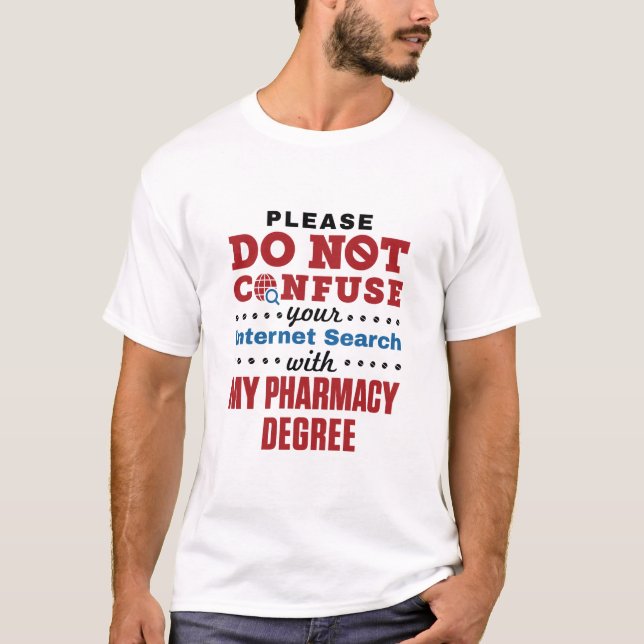 Pharmacist Funny Quote Pharmacy Degree T-Shirt (Front)