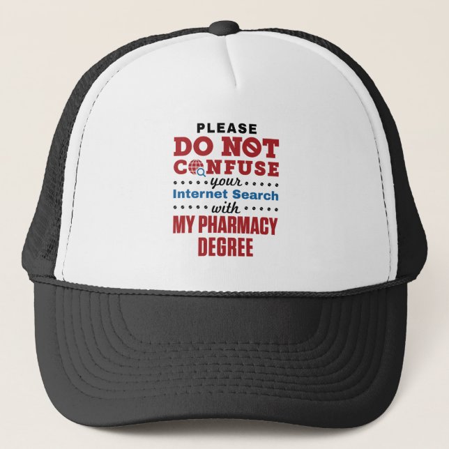 Pharmacist Funny Quote Pharmacy Degree Trucker Hat (Front)