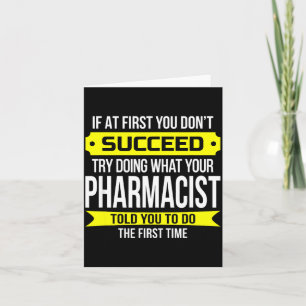 Pharmacist Gits If At First You Don't Succeed Funn Card
