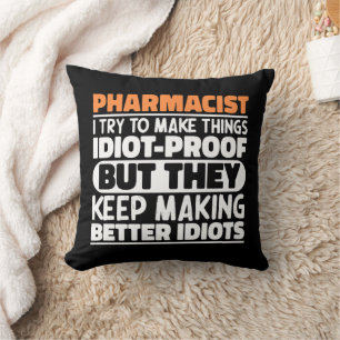 Pharmacist I Try To Make Things Funny Sayings Cushion