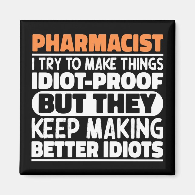 Pharmacist I Try To Make Things Funny Sayings  Magnet (Front)