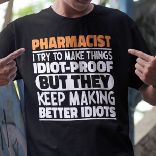 Pharmacist I Try To Make Things Funny Sayings  T-Shirt
