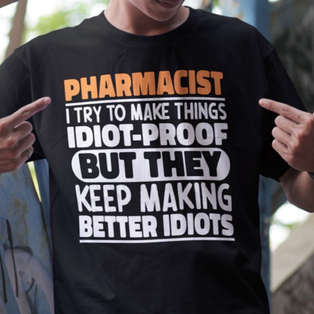 Pharmacist I Try To Make Things Funny Sayings  T-Shirt (Creator Uploaded)