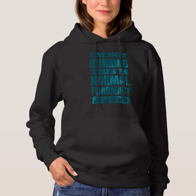 Pharmacist I'm Not Running This Is Normal Pharmacy Hoodie (Front)