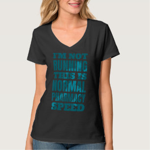 Pharmacist I'm Not Running This Is Normal Pharmacy T-Shirt