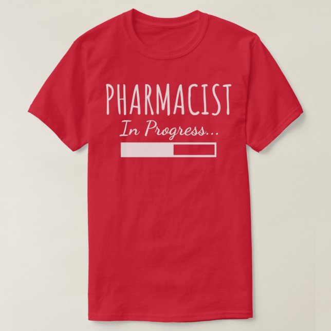 Pharmacist In Progress 7 T-Shirt (Design Front)