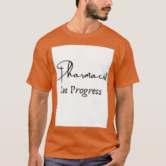 pharmacist in progress gift idea 1 T-Shirt