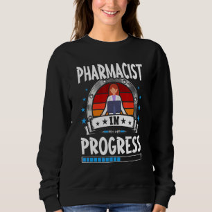 Pharmacist In Progress Trainee Student Sweatshirt
