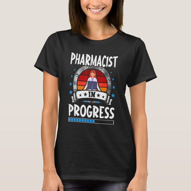 Pharmacist In Progress Trainee Student T-Shirt (Front)
