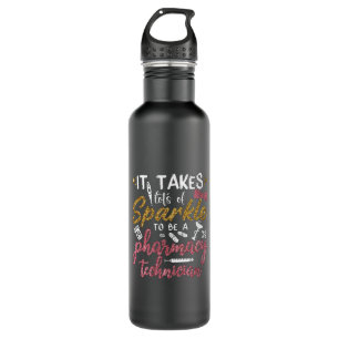Pharmacist It Takes Lots Of Sparkle Pharmacy Tech 710 Ml Water Bottle