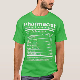 Pharmacist Nutritional And Undeniable Factors Gift T-Shirt