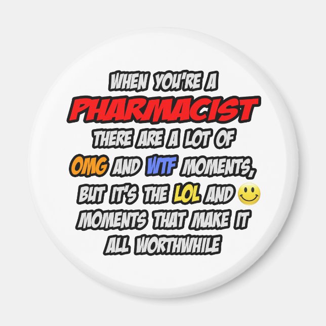 Pharmacist .. OMG WTF LOL Magnet (Front)