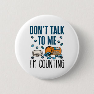 Pharmacist Pharmacy Tech Don't Talk I'm Counting 6 Cm Round Badge