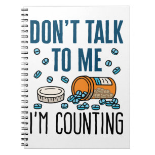 Pharmacist Pharmacy Tech Don't Talk I'm Counting Notebook