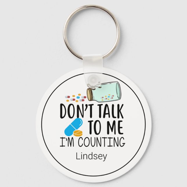 Pharmacist/Pharmacy Tech Funny Don't Talk Keychain (Front)