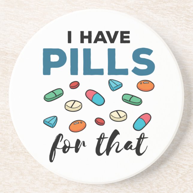 Pharmacist Pharmacy Tech I Have Pills for That Coaster (Front)