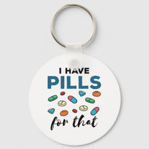 Pharmacist Pharmacy Tech I Have Pills for That Key Ring