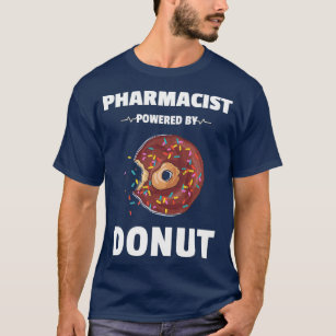 Pharmacist Powered By Doughnut Shirt
