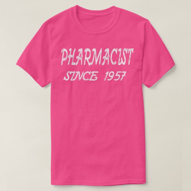 Pharmacist Since 1957 T-Shirt (Design Front)