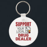 Pharmacist Support Your Local Drug Dealer Key Ring<br><div class="desc">Pharmacist design is funny pharmacy gift for pharmacists or pharmacy technicians. Pharmacy humour design with Rx graphic is great pharmacy school graduation gift</div>