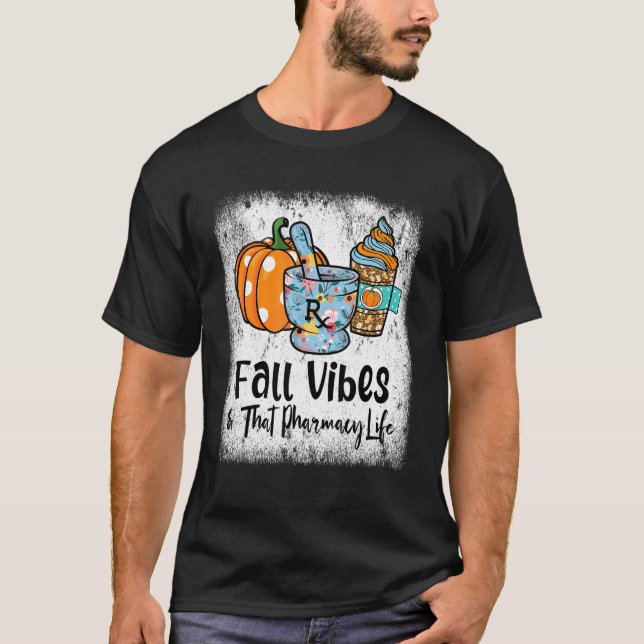 Pharmacist Technician Fall Vibes That Pharmacy Lif T-Shirt (Front)