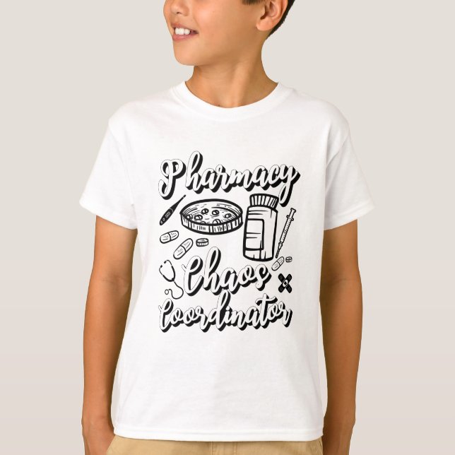 Pharmacist Technician Pharmacy Chaos Coordinator T-Shirt (Front)