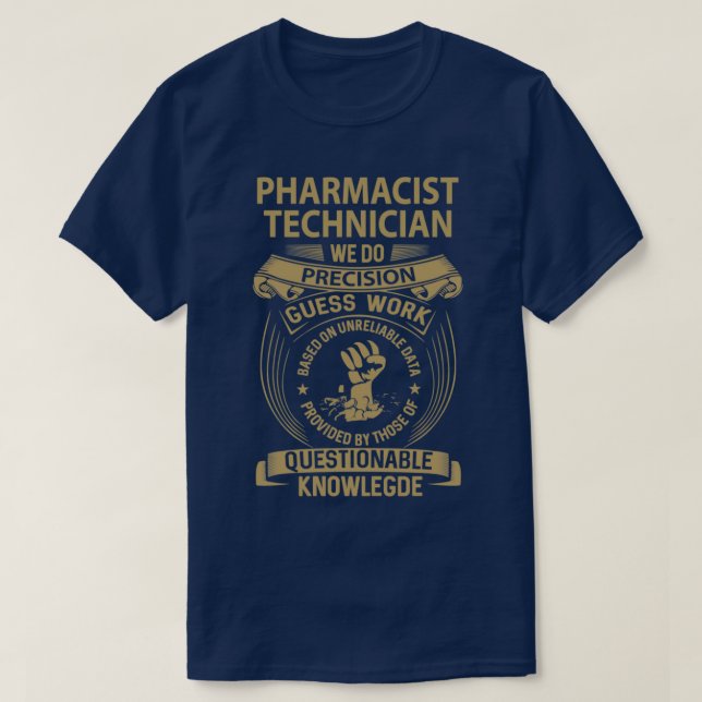 Pharmacist Technician We Do Precision Job Gift Ite T-Shirt (Design Front)