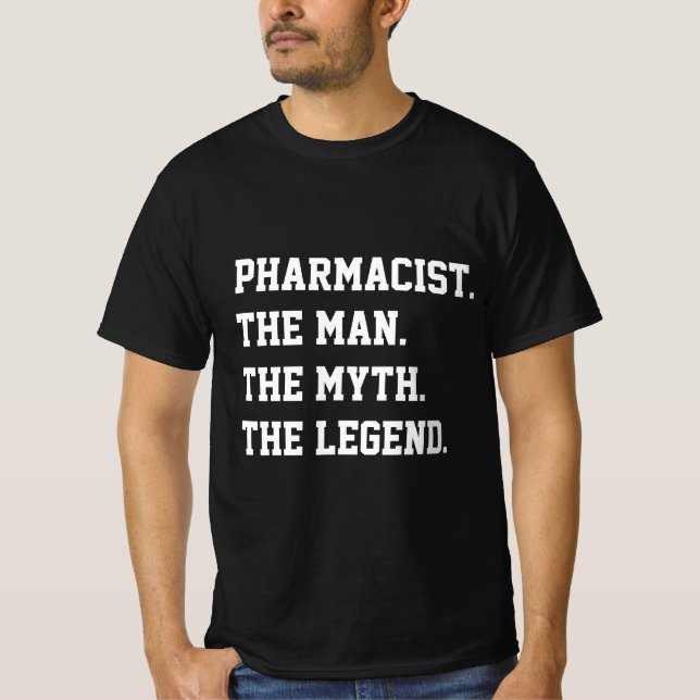 Pharmacist The Man The Myth The Legend   T-Shirt (Front)