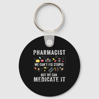 Pharmacist we can't fix stupid pharmacy student key ring