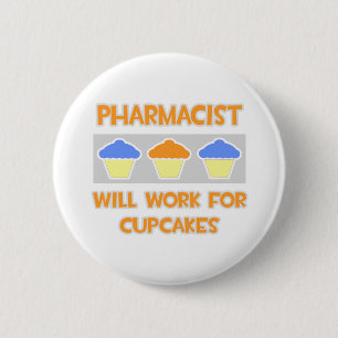 Pharmacist ... Will Work For Cupcakes 6 Cm Round Badge