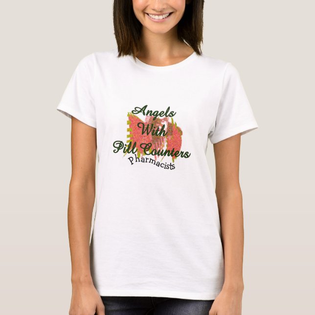 Pharmacists "Angels With Pill Counters" T-Shirt (Front)