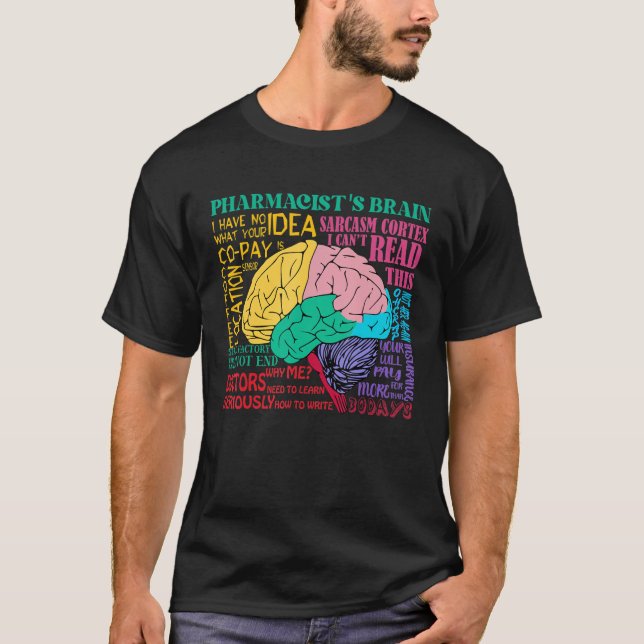 Pharmacist's Brain Funny Technician Pharmacist Day T-Shirt (Front)