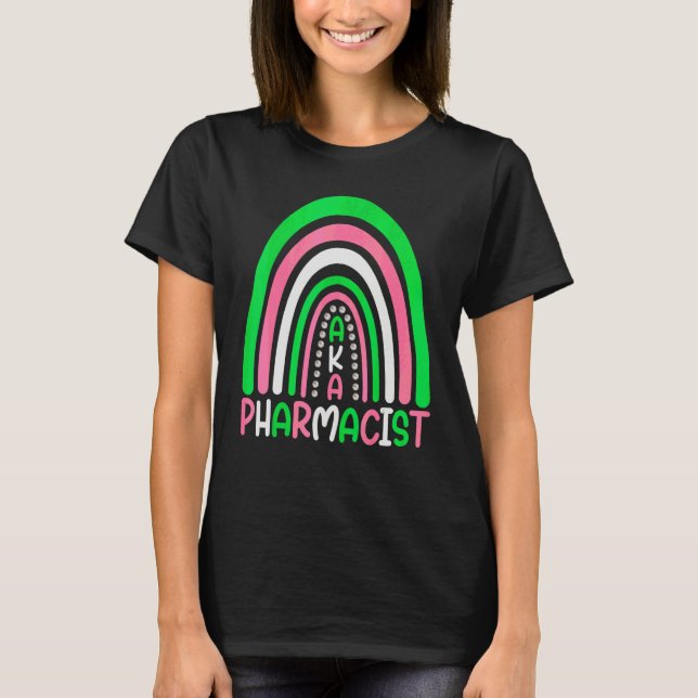 Pharmacists Cute Rainbow Aka Pharmacist T-Shirt (Front)