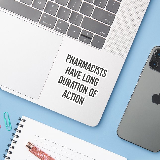 Pharmacists have long duration of action (Laptop w/ iPhone)