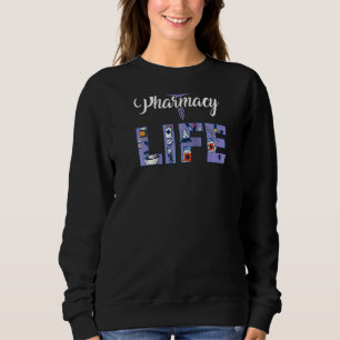 Pharmacists Life Pharmacy Tech Medical Student Ra Sweatshirt