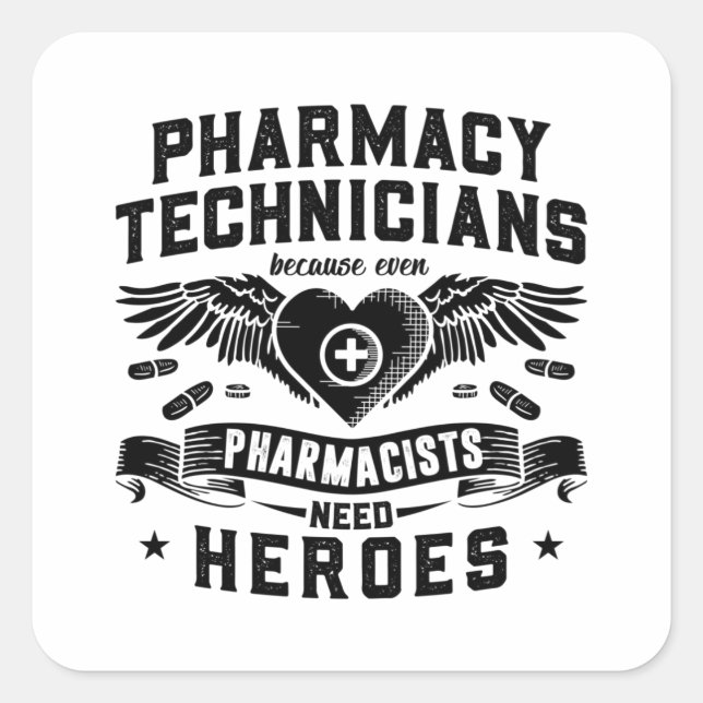 Pharmacists Pharmacy Technicians Technician Tech Square Sticker (Front)