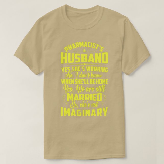 Pharmacistx27s Husband T-Shirt (Design Front)