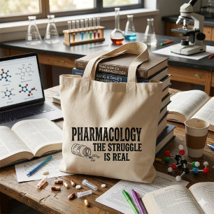 Pharmacology The Struggle Is Real Funny Pharmacy Tote Bag