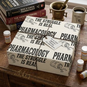Pharmacology The Struggle Is Real Funny Pharmacy  Wrapping Paper