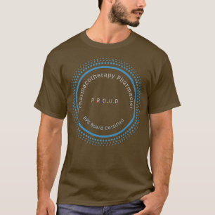 Pharmacotherapy Pharmacist BPS Board Certified Pro T-Shirt