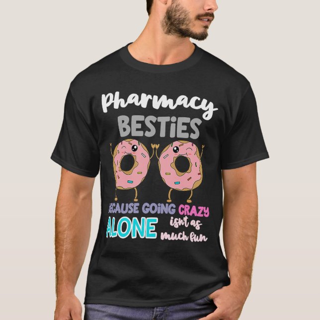 Pharmacy Besties  Doughnut Technician T-Shirt (Front)
